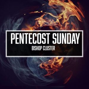 Pentecost Sunday – Bishop Cluster