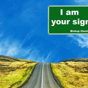I am your sign – Bishop Cluster
